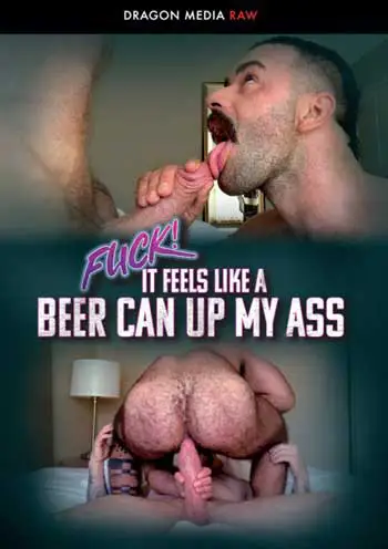 Fuck It Feels Like a Can Up My Ass