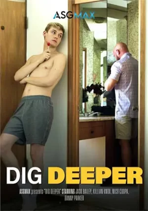 Dig Deeper (Next Door). Two scenes of gay incest fucking, featuring daddy fucks his stepson and homemade fucking of male relatives in the bedroom.