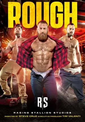 Rough (Raging Stallion). Raging Stallion's delivers raw, bareback hookups with studs like Sir Peter in intense, anonymous raw sex. Directed by Steve Cruz.
