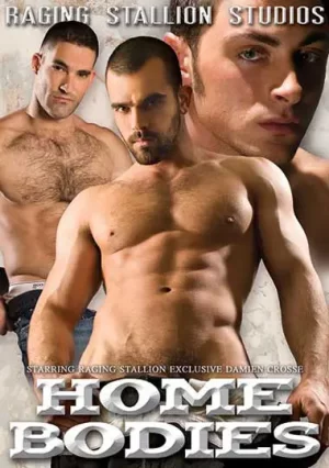 Home Bodies. Stay home for hot, passionate encounters with studs in every room. A 2008 Raging Stallion classic, brings raw gay sex to your comfort zone.
