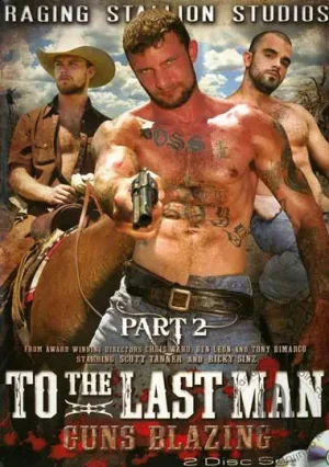 To The Last Man 2. Gay western saga of revenge, sex and tragedy. Explosive confrontations and emotional depth, with bonus solo scenes and hot outdoor sex.