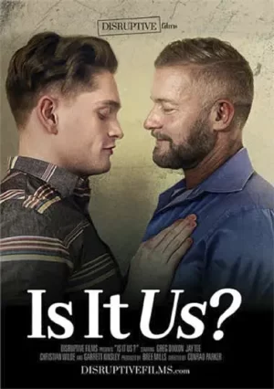Is It Us (Disruptive Films). Gay porn film featuring Greg Dixxon and Jay Tee navigating relationship challenges. Explore unwavering support and hot fuck.