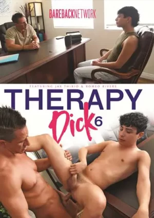 Therapy Dick 6. 2025 gay porn film exploring family therapy with role‑play and behavioral techniques to strengthen paternal and fraternal bonds for sex.